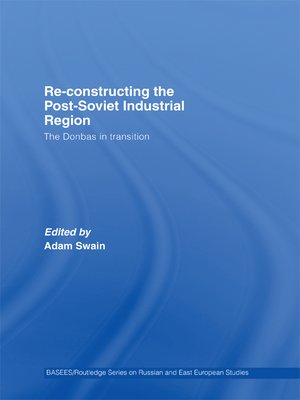 cover image of Re-Constructing the Post-Soviet Industrial Region